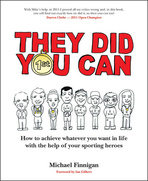 Book cover of They Did You Can: How to achieve whatever you want in life with the help if your sporting heroes (revised edition)