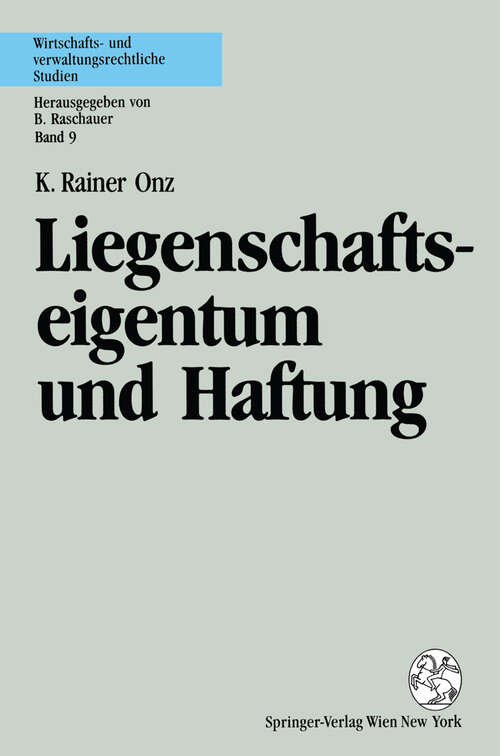Book cover of Liegenschaftseigentum und Haftung: Eine verwaltungsrechtliche Studie (1995) (Wirtschafts- und verwaltungsrechtliche Studien #9)