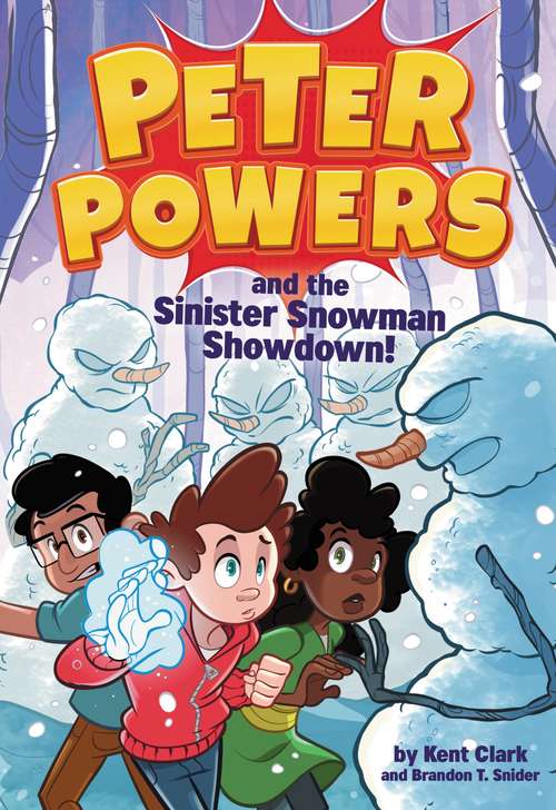 Book cover of Peter Powers and the Sinister Snowman Showdown! (Peter Powers #5)