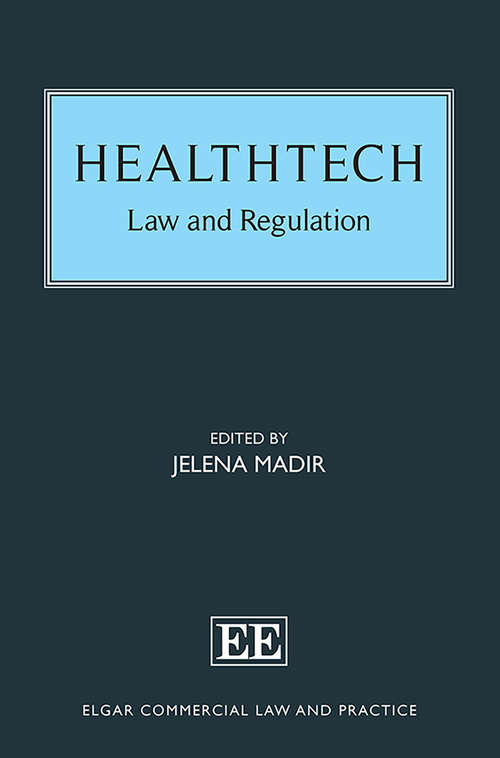 Book cover of HealthTech: Law and Regulation (Elgar Commercial Law and Practice series)