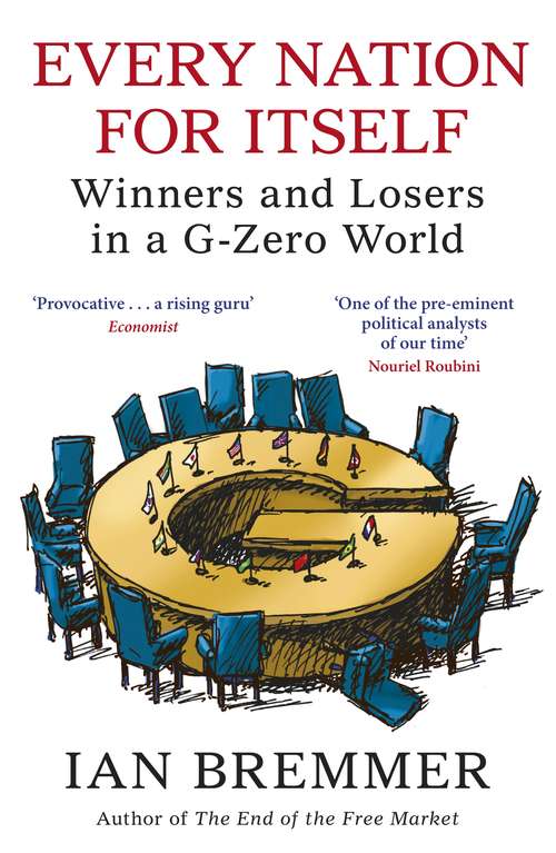 Book cover of Every Nation for Itself: Winners and Losers in a G-Zero World