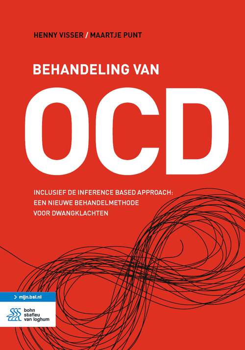 Book cover of Behandeling van OCD: Inclusief de Inference Based Approach: een nieuwe behandelmethode voor dwangklachten (1st ed. 2022)