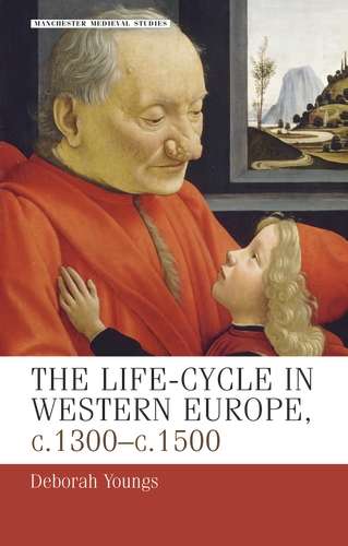 Book cover of The life–cycle in Western Europe, c.1300–c.1500 (Manchester Medieval Studies)