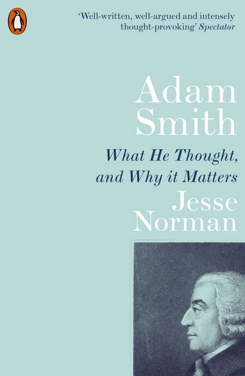 Book cover of Adam Smith: What He Thought, and Why it Matters