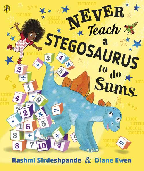 Book cover of Never Teach a Stegosaurus to Do Sums