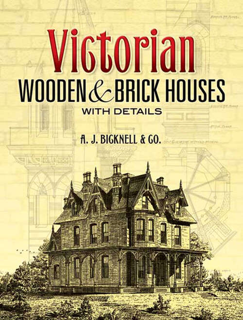 Book cover of Victorian Wooden and Brick Houses with Details