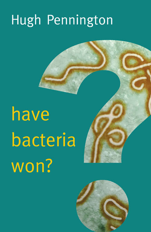 Book cover of Have Bacteria Won? (New Human Frontiers)