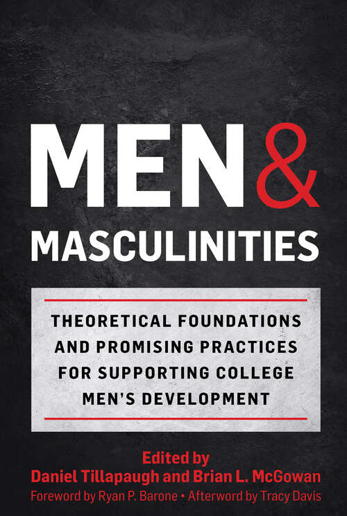 Book cover of Men and Masculinities: Theoretical Foundations and Promising Practices for Supporting College Men's Development