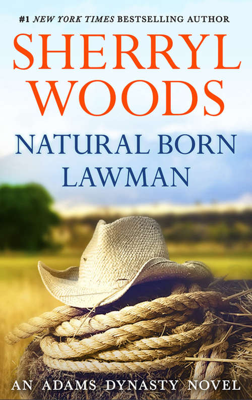 Book cover of Natural Born Lawman: Unexpected Mommy; The Cowgirl And The Unexpected Wedding; Natural Born Lawman (ePub First edition) (And Baby Makes Three #8)