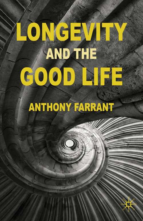 Book cover of Longevity and the Good Life (2010)