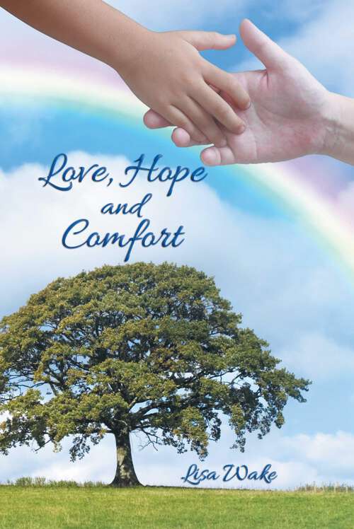 Book cover of Love, Hope and Comfort: Wisdom in Experience