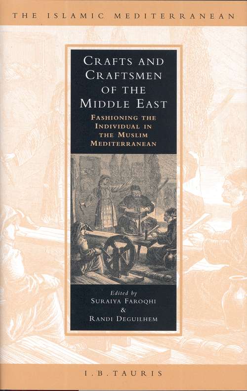 Book cover of Crafts and Craftsmen of the Middle East: Fashioning the Individual in the Muslim Mediterranean (The Islamic Mediterranean)