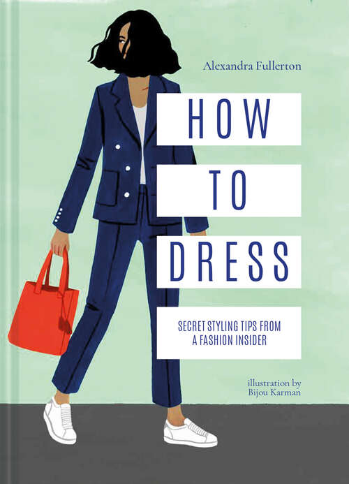 Book cover of How to Dress: Secret Styling Tips From A Fashion Insider (ePub edition)