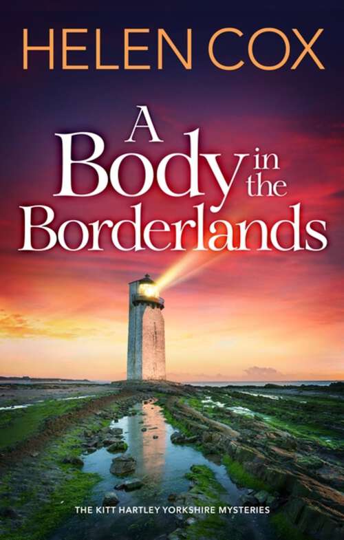 Book cover of A Body in the Borderlands: The page-turning cosy crime series perfect for book lovers (The Kitt Hartley Yorkshire Mysteries #8)