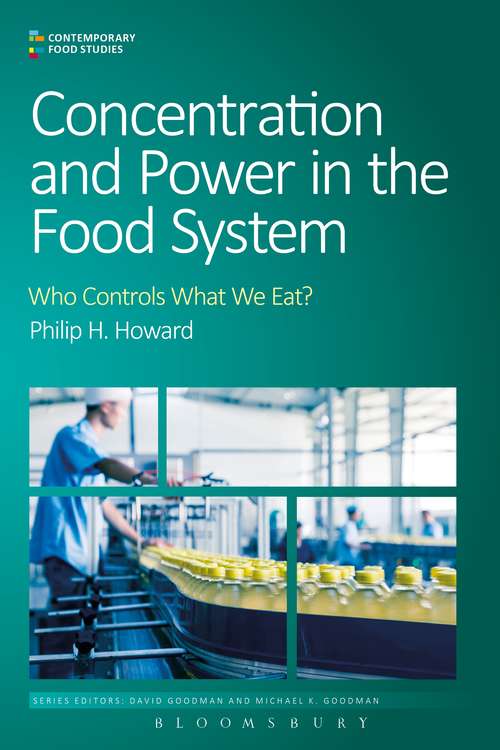 Book cover of Concentration and Power in the Food System: Who Controls What We Eat? (Contemporary Food Studies: Economy, Culture and Politics)