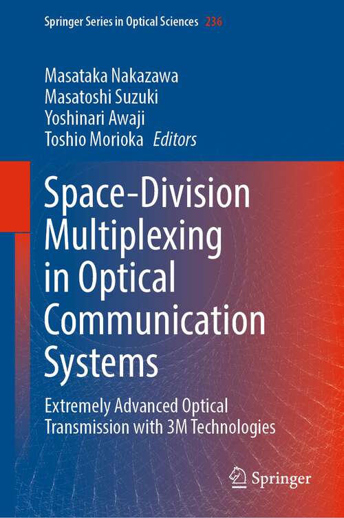 Book cover of Space-Division Multiplexing in Optical Communication Systems: Extremely Advanced Optical Transmission with 3M Technologies (1st ed. 2022) (Springer Series in Optical Sciences #236)