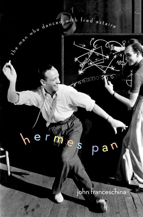 Book cover of Hermes Pan: The Man Who Danced with Fred Astaire