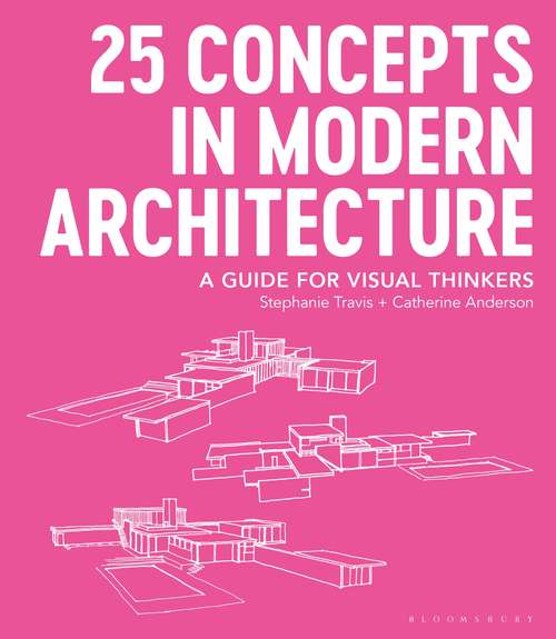 Book cover of 25 Concepts in Modern Architecture: A Guide for Visual Thinkers
