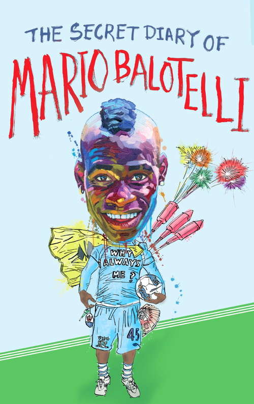 Book cover of The Secret Diary of Mario Balotelli