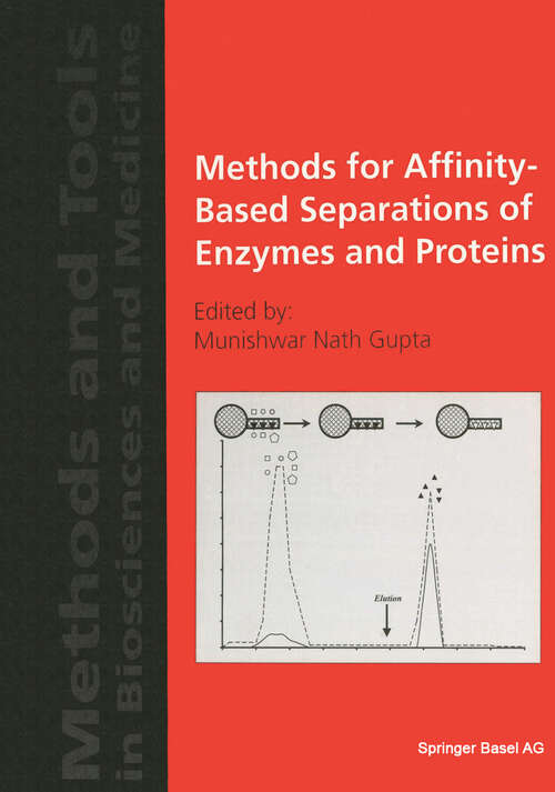 Book cover of Methods for Affinity-Based Separations of Enzymes and Proteins (2002) (Methods and Tools in Biosciences and Medicine)