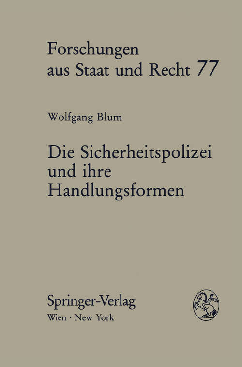 Book cover of Die Sicherheitspolizei und ihre Handlungsformen (1987) (Forschungen aus Staat und Recht #77)