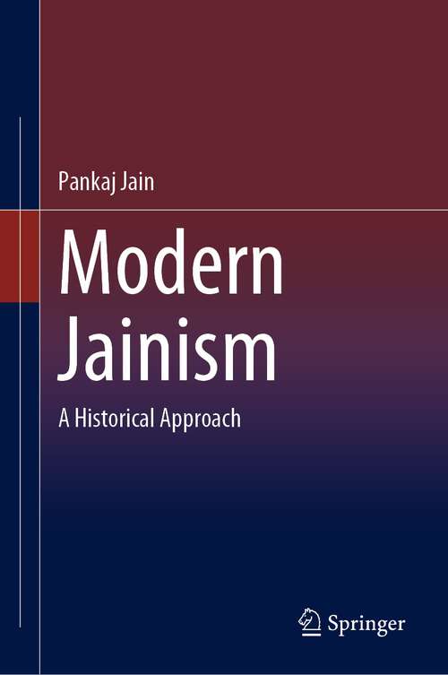Book cover of Modern Jainism: A Historical Approach (1st ed. 2023)