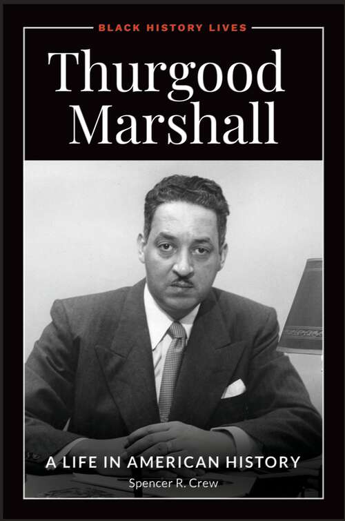 Book cover of Thurgood Marshall: A Life in American History (Black History Lives)