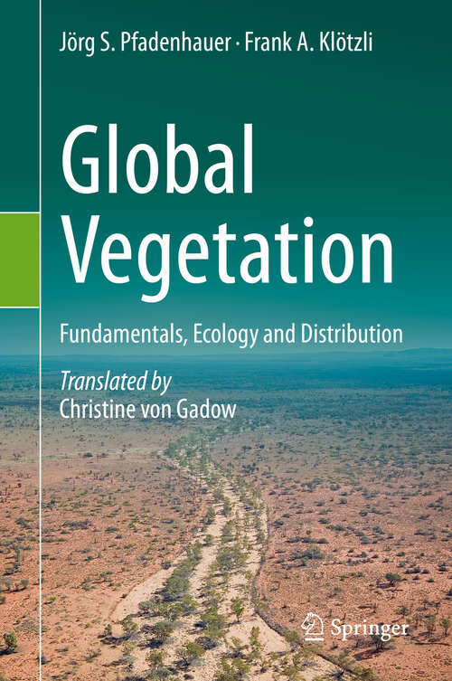 Book cover of Global Vegetation: Fundamentals, Ecology and Distribution (1st ed. 2020)