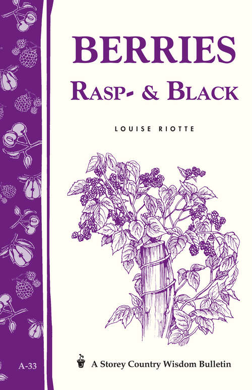Book cover of Berries, Rasp- & Black: Storey Country Wisdom Bulletin A-33 (Storey Country Wisdom Bulletin)