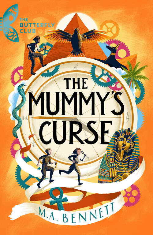 Book cover of The Mummy's Curse: Book 2 - A time-travelling adventure to discover the secrets of Tutankhamun (The Butterfly Club #2)
