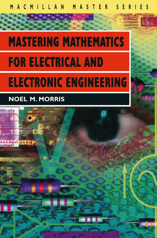 Book cover of Mastering Mathematics for Electrical and Electronic Engineering (1st ed. 1994) (Macmillan Master Series)