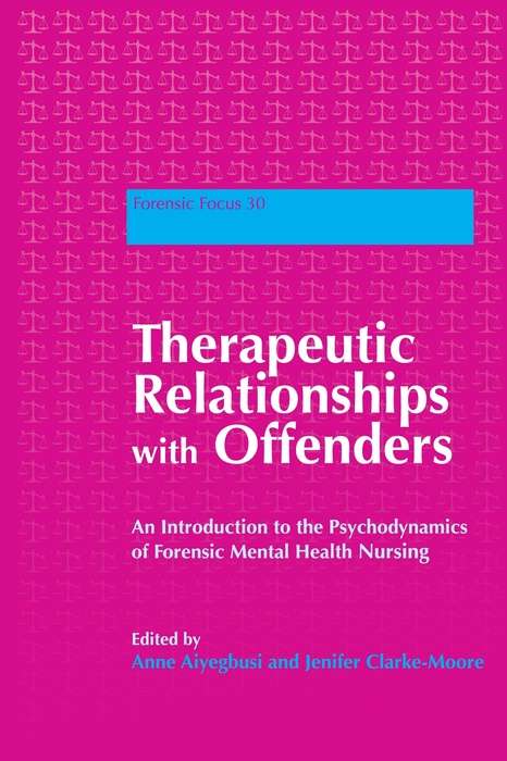 Book cover of Therapeutic Relationships with Offenders: An Introduction to the Psychodynamics of Forensic Mental Health Nursing