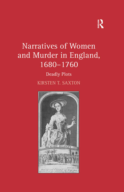 Book cover of Narratives of Women and Murder in England, 1680–1760: Deadly Plots