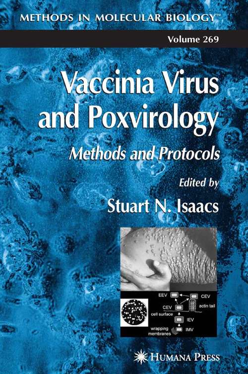Book cover of Vaccinia Virus and Poxvirology: Methods and Protocols (2004) (Methods in Molecular Biology #269)