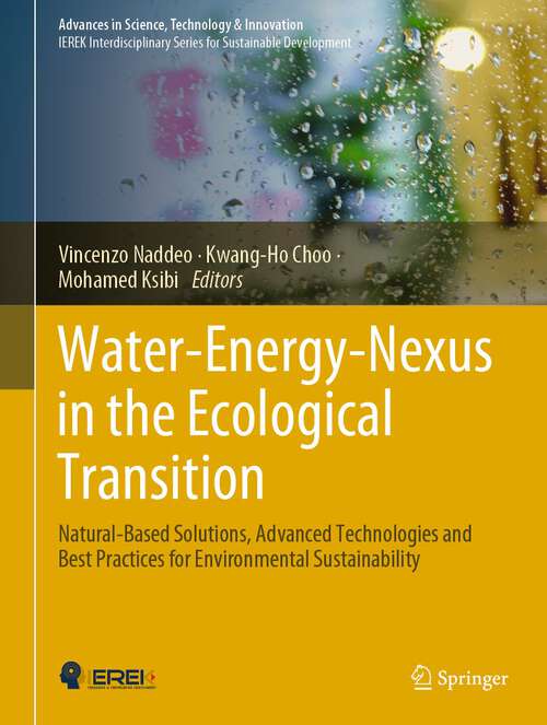 Book cover of Water-Energy-Nexus in the Ecological Transition: Natural-Based Solutions, Advanced Technologies and Best Practices for Environmental Sustainability (1st ed. 2022) (Advances in Science, Technology & Innovation)