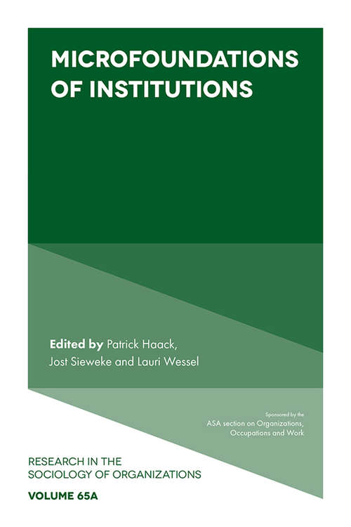 Book cover of Microfoundations of Institutions (Research in the Sociology of Organizations: 65, Part A)