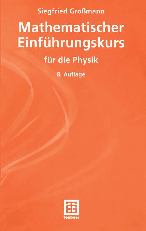 Book cover of Mathematischer Einführungskurs für die Physik (8., durchges. u. erw. Aufl. 1991) (Teubner Studienbücher Physik)