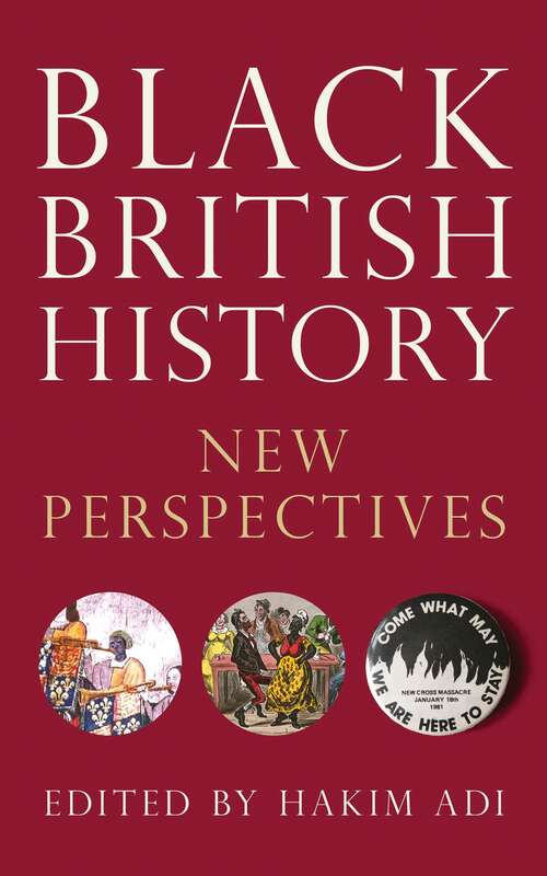 Book cover of Black British History: New Perspectives (Blackness in Britain)