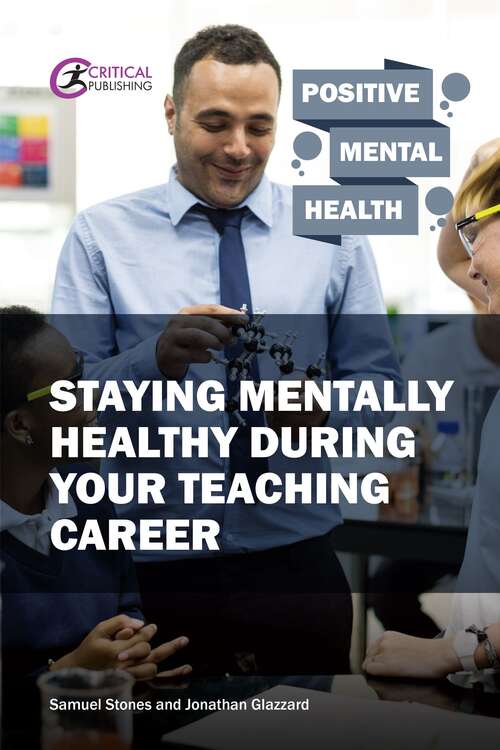 Book cover of Staying Mentally Healthy during your Teaching Career (1) (Positive Mental Health)