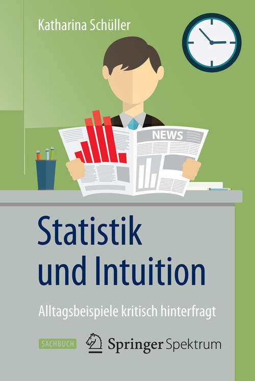 Book cover of Statistik und Intuition: Alltagsbeispiele kritisch hinterfragt (1. Aufl. 2015)