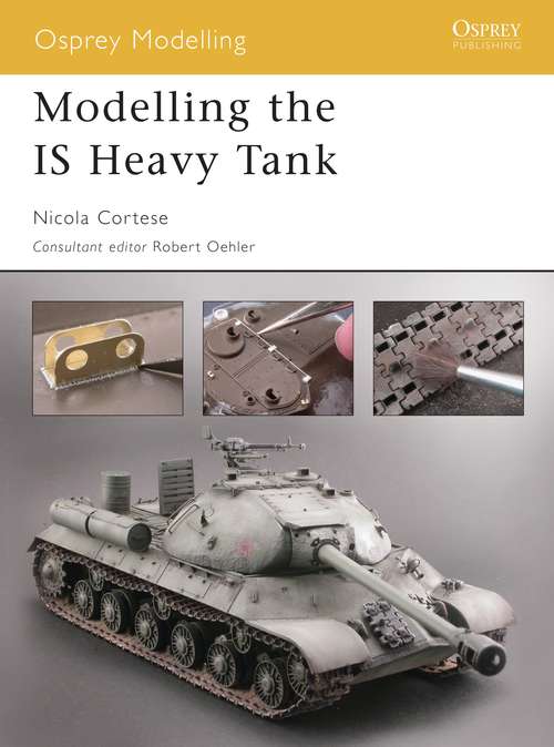 Book cover of Modelling the IS Heavy Tank (Osprey Modelling)