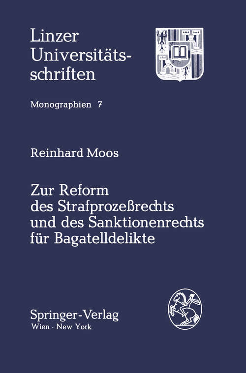 Book cover of Zur Reform des Strafprozeßrechts und des Sanktionenrechts für Bagatelldelikte (1981) (Linzer Universitätsschriften #7)