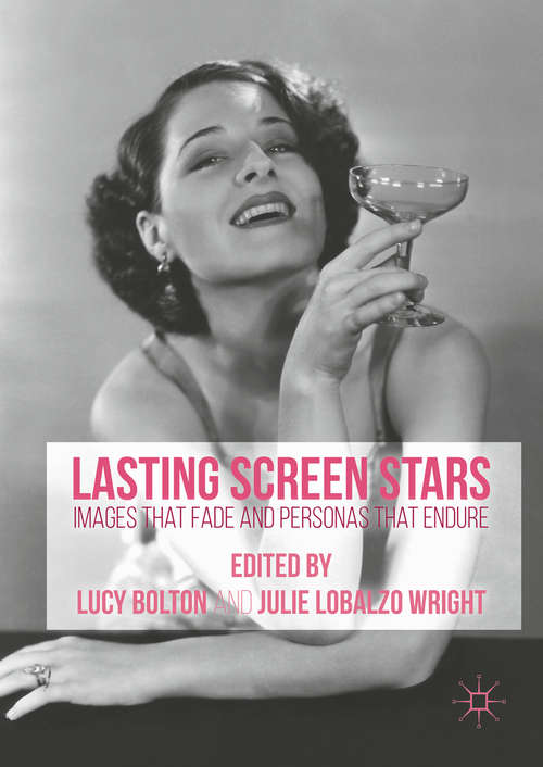 Book cover of Lasting Screen Stars: Images that Fade and Personas that Endure (1st ed. 2016)