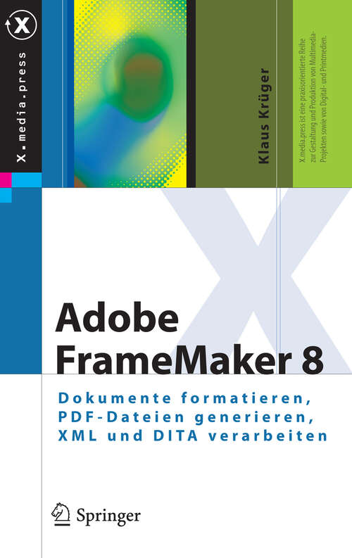 Book cover of Adobe FrameMaker 8: Dokumente formatieren, PDF-Dateien generieren, XML und DITA verarbeiten (2008) (X.media.press)