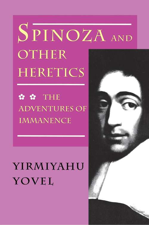 Book cover of Spinoza and Other Heretics, Volume 2: The Adventures of Immanence