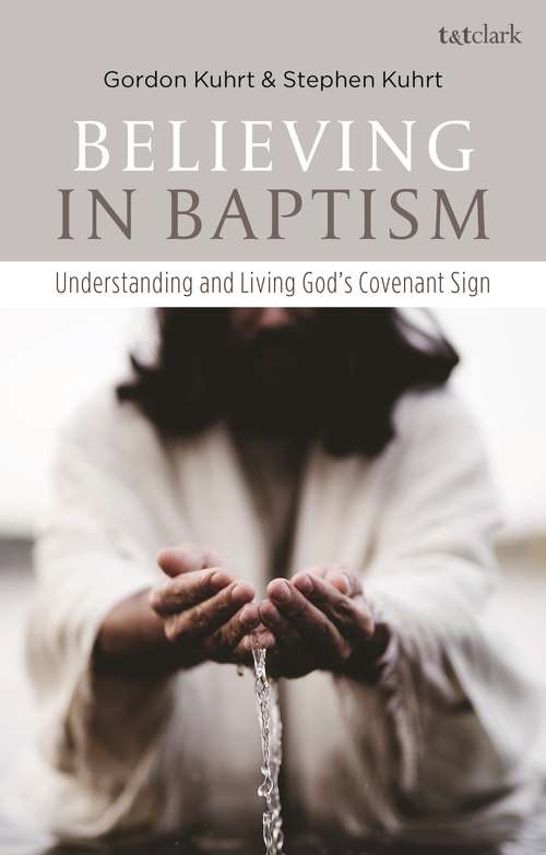 Book cover of Believing in Baptism: Understanding and Living God's Covenant Sign