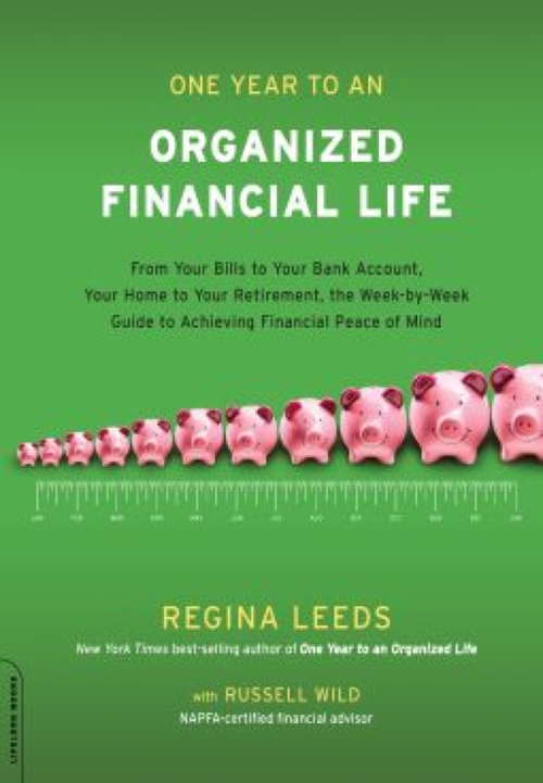 Book cover of One Year to an Organized Financial Life: From Your Bills to Your Bank Account, Your Home to Your Retirement, the Week-by-Week Guide to Achiev
