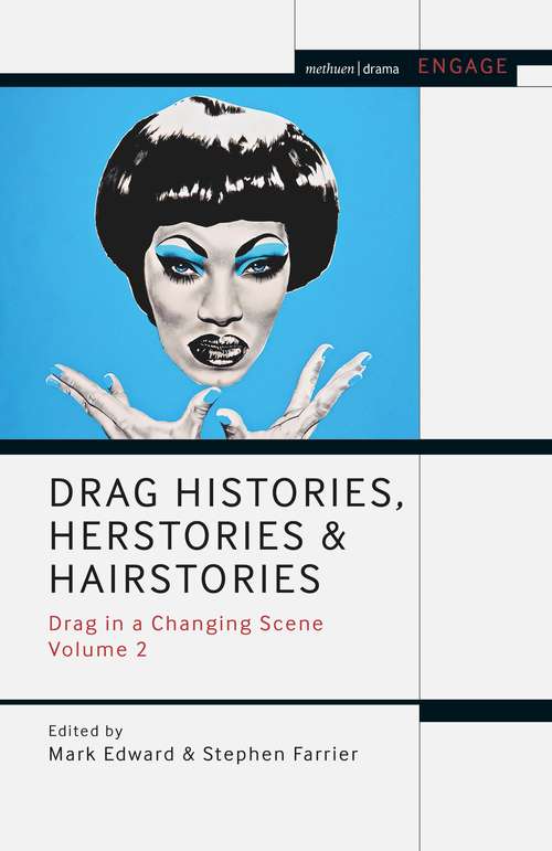 Book cover of Drag Histories, Herstories and Hairstories: Drag in a Changing Scene Volume 2 (Methuen Drama Engage)