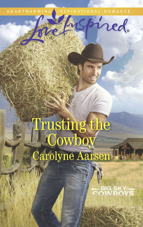Book cover of Trusting The Cowboy: A Texas Soldier's Family Marriage, Maverick Style! Trusting The Cowboy Return To Marker Ranch (ePub edition) (Big Sky Cowboys #2)