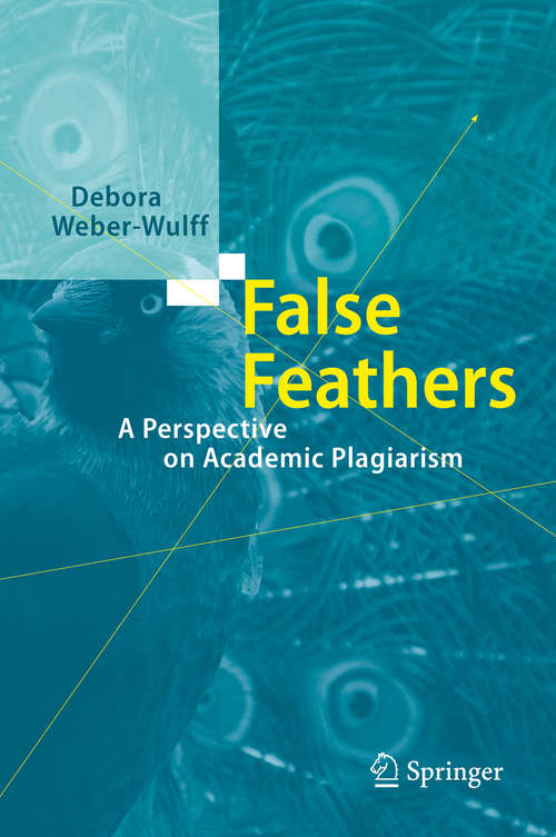 Book cover of False Feathers: A Perspective on Academic Plagiarism (2014)